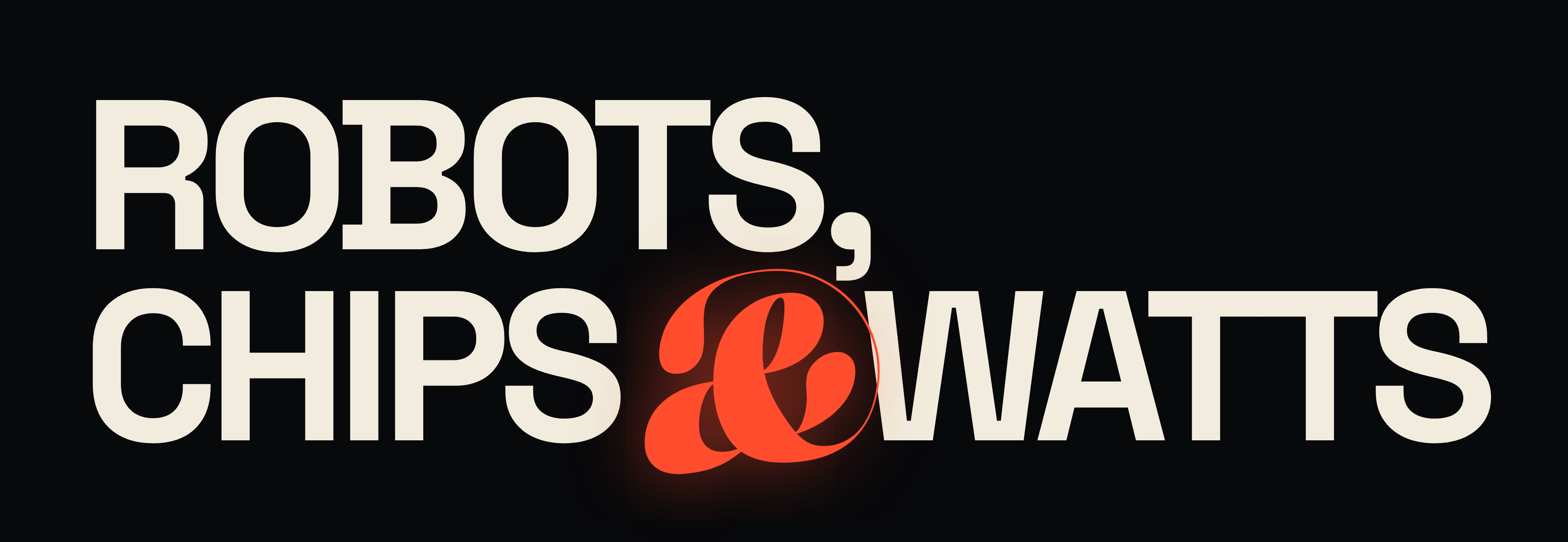 Robots, Chips & Watts